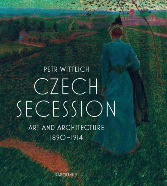 Czech Secession : Art and Architecture 1890-1914, Hardback Book