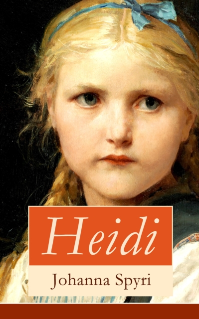 Heidi : Illustrierte Bucher 1&2: Heidis Lehr- und Wanderjahre + Heidi kann brauchen, was es gelernt hat (Ein Kinderklassiker), EPUB eBook