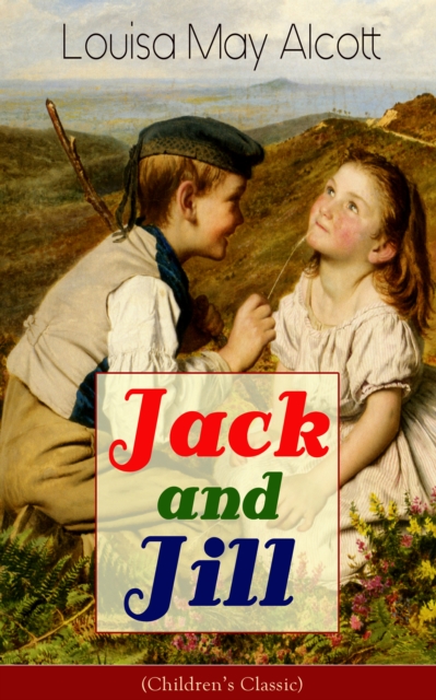 Jack and Jill (Children's Classic), EPUB eBook