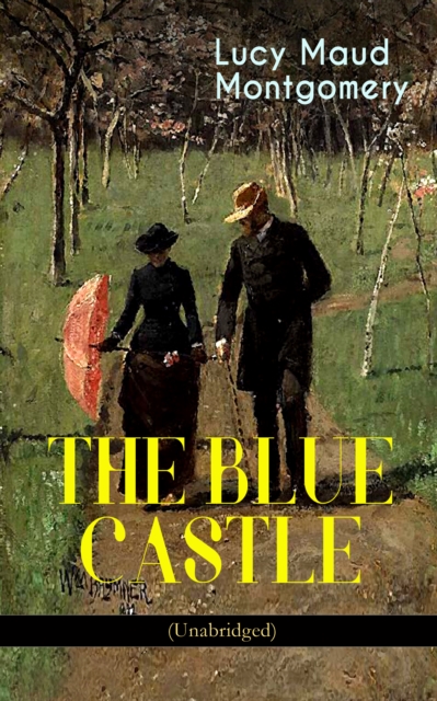 THE BLUE CASTLE (Unabridged), EPUB eBook