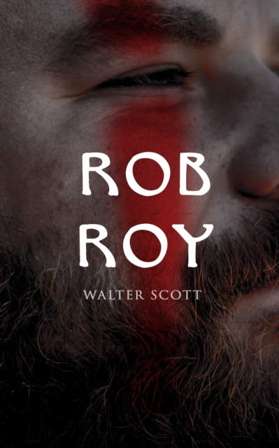 Rob Roy : Historical Novel, EPUB eBook