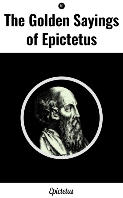 The Golden Sayings of Epictetus, EPUB eBook