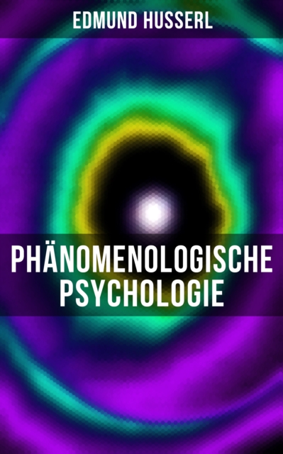 Edmund Husserl: Phanomenologische Psychologie, EPUB eBook