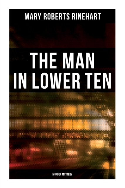 The Man in Lower Ten (Murder Mystery), Paperback / softback Book