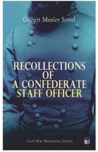 Recollections of a Confederate Staff Officer : Civil War Memories Series, Paperback / softback Book