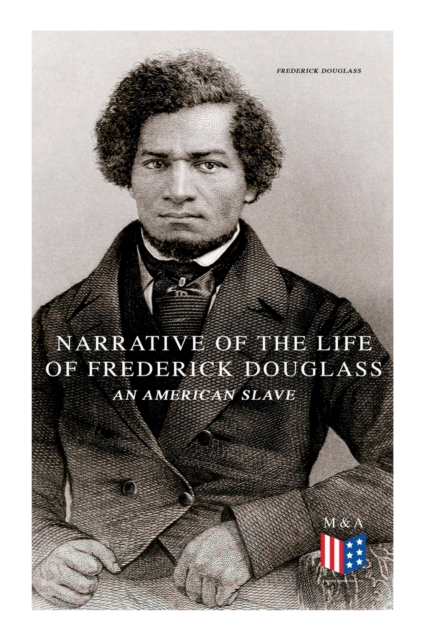 Narrative of the Life of Frederick Douglass, an American Slave, Paperback / softback Book