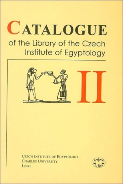 Catalogue of the library of the Czech Institute of Egyptology vol. II, Hardback Book