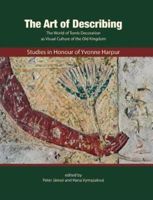 The Art of Describing:Studies  in Honour of Yvonne Harpur, Hardback Book