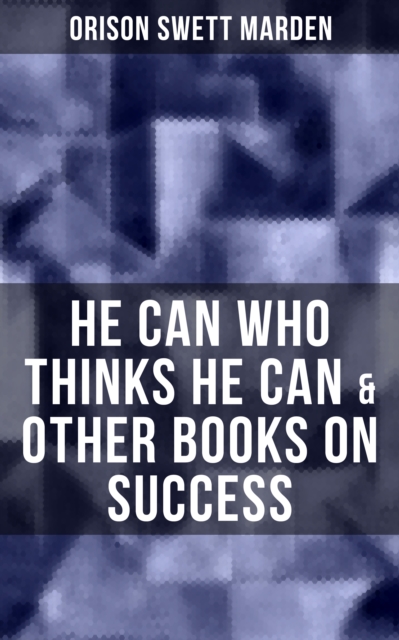 HE CAN WHO THINKS HE CAN & OTHER BOOKS ON SUCCESS, EPUB eBook
