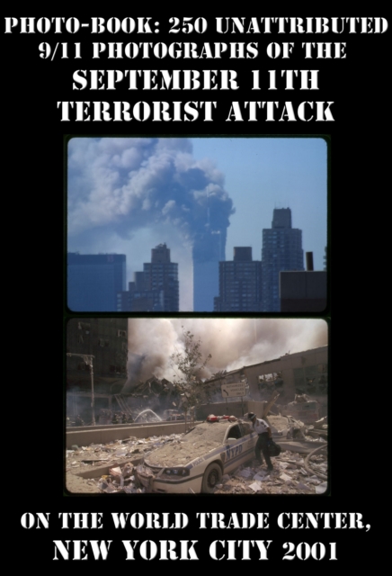 Photo-book: 250 unattributed 9/11 photographs of the September 11th terrorist attack, EPUB eBook