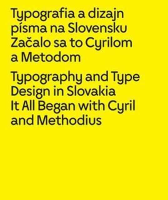 Typography and Type Design in Slovakia: It All Began with Cyril and Methodius, Hardback Book