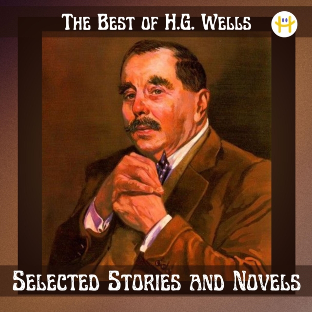 The Best of H.G. Wells : Selected Stories and Novels (Annotated), EPUB eBook
