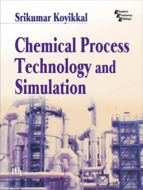 Chemical Process Technology and Simulation, Paperback / softback Book