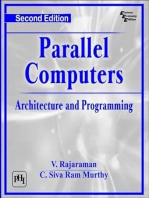 Parallel Computers : Architecture and Programming, Paperback / softback Book