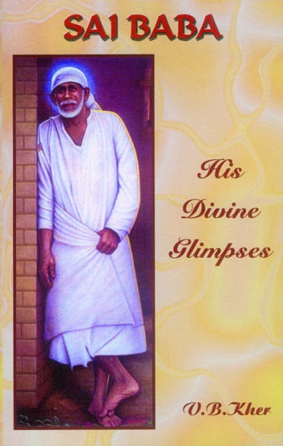 Sai Baba : His Divine Glimpses, Paperback / softback Book
