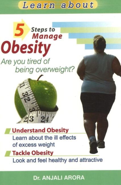 5 Steps to Manage Obesity : Are You Tired of Being Overweight?, Paperback / softback Book