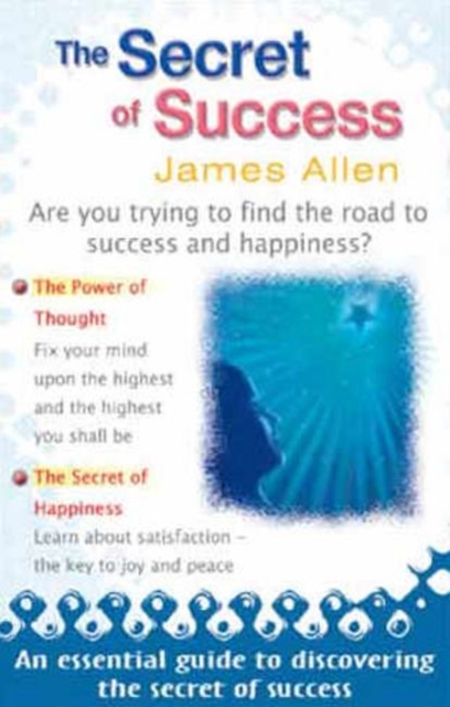 The Secret of Success : Are You Trying to Find the Road to Success and Happiness?, Paperback / softback Book