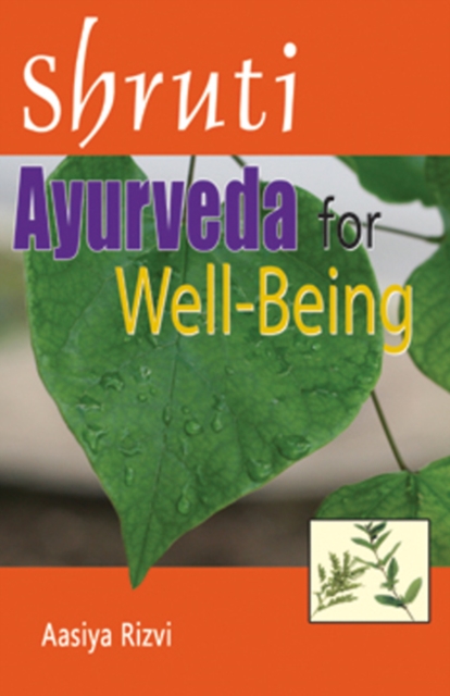 Shruti : Ayurveda for Well-Being, Paperback / softback Book