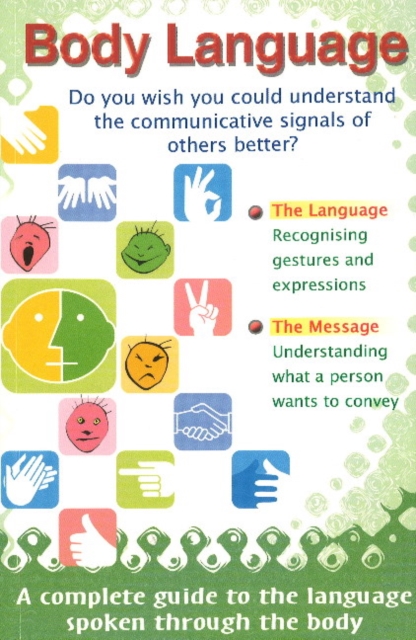 Body Language : Do You Wish You Could Understand the Communicative Signals of Others Better?, Paperback / softback Book