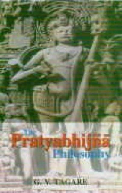 The Pratyabhijna Philosophy, Paperback / softback Book
