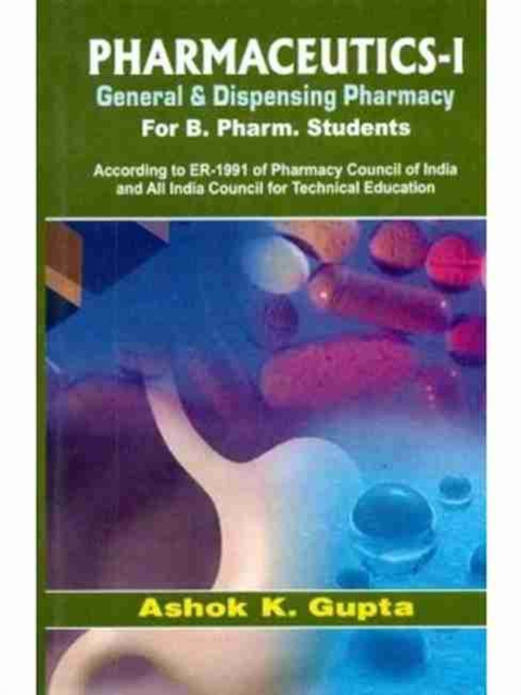 Pharmaceutics-I General and Dispensing Pharmacy : For B Pharm Students, Paperback / softback Book