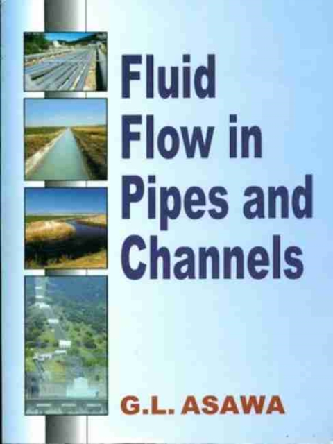 Fluid Flow in Pipes and Channels, Paperback / softback Book