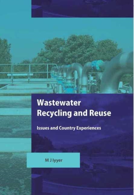 Wastewater Recycling & Reuse : Issues & Country Experiences, Hardback Book