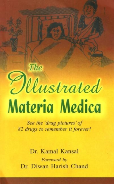 Illustrated Materia Medica : See the 'Drug Pictures' of 82 Drugs to Remember it Forever!, Paperback / softback Book