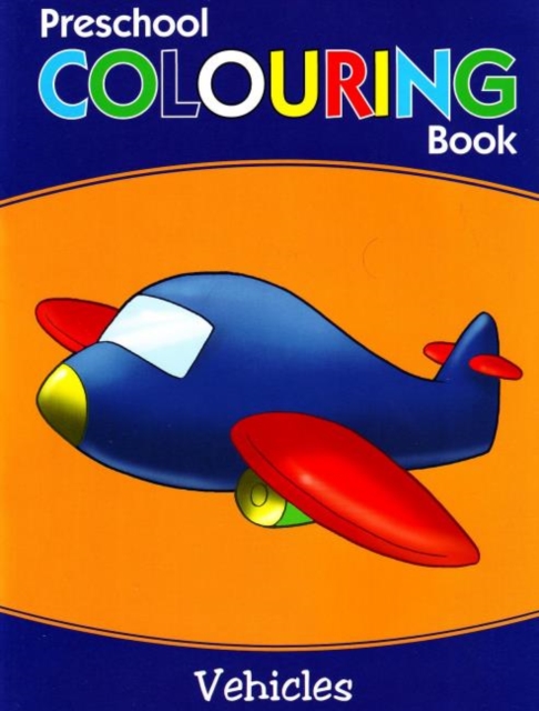 Preschool Colouring Book : Vehicles, Paperback / softback Book