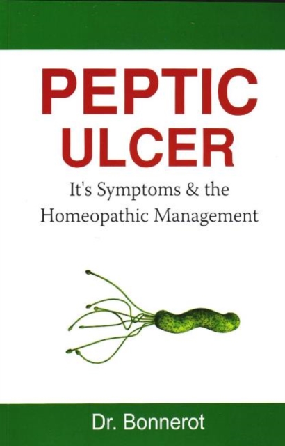 Peptic Ulcer : It's Symptoms & the Homeopathic Management, Paperback / softback Book
