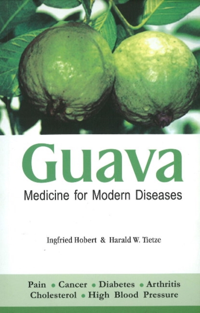 Guava : Medicine for Modern Diseases, Paperback / softback Book