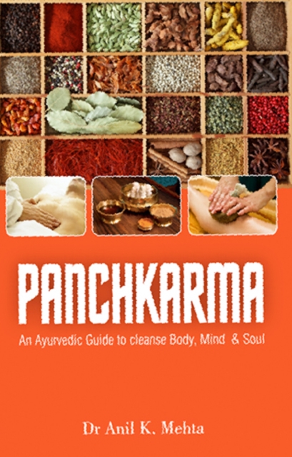 Panchkarma : An Ayurvedic Guide to Clense Body, Mind & Soul, Paperback / softback Book