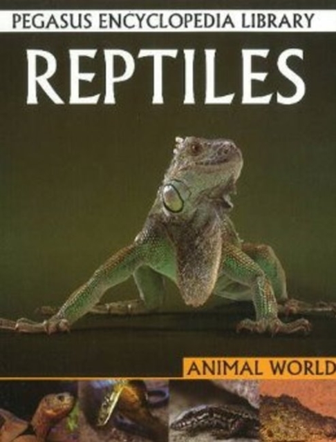 Reptiles : Pegasus Encyclopedia Library, Hardback Book