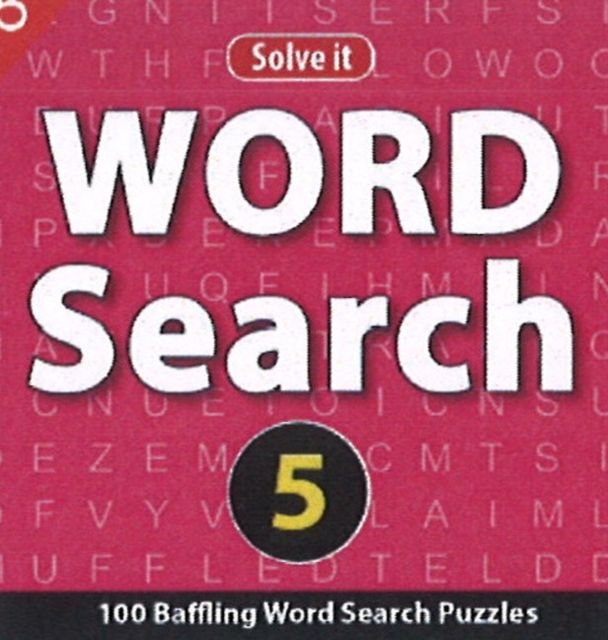 Word Search 5 : 100 Baffling Word Search Puzzles, Paperback / softback Book
