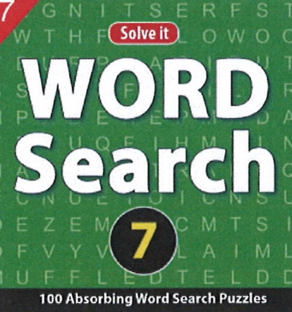 Word Search 7 : 100 Absorbing Word Seach Puzzles, Paperback / softback Book