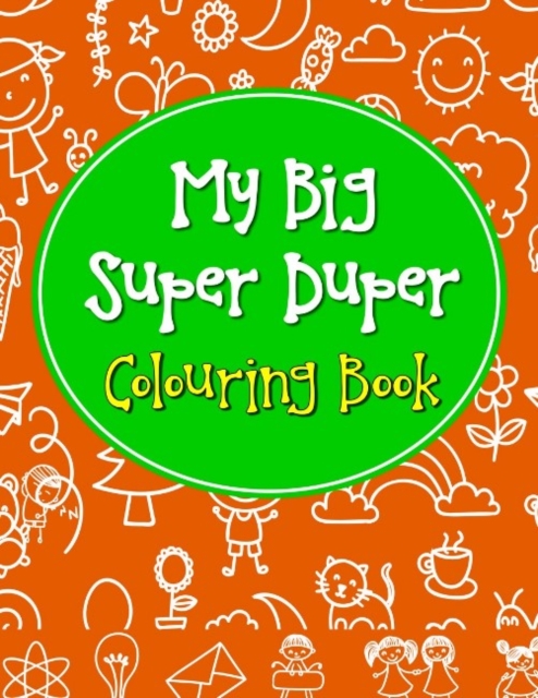My Big Super Duper Colouring Book, Paperback / softback Book