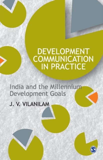 Development Communication in Practice : India and the Millennium Development Goals, Paperback / softback Book