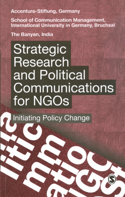 Strategic Research and Political Communication for NGOs : Initiating Policy Change, Paperback / softback Book