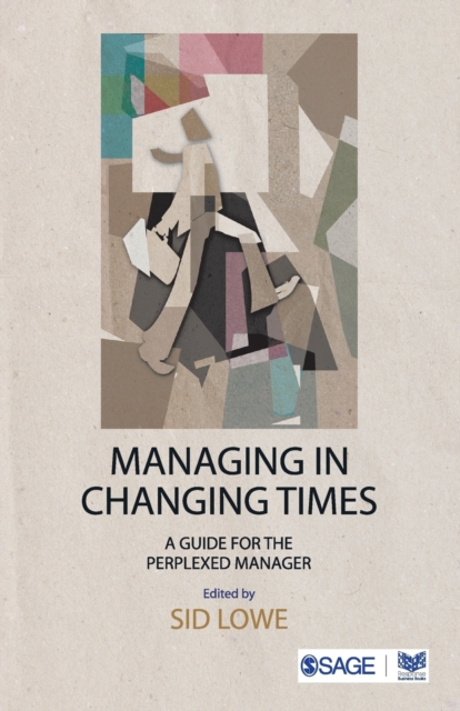 Managing in Changing Times : A Guide for the Perplexed Manager, Paperback / softback Book