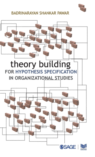 Theory Building for Hypothesis Specification in Organizational Studies, Hardback Book