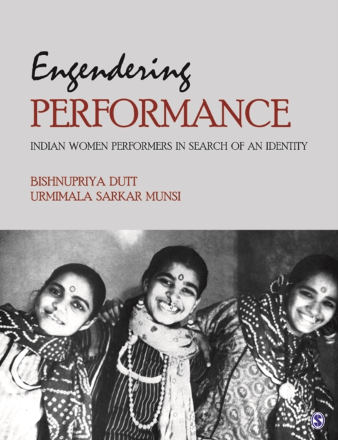 Engendering Performance : Indian Women Performers in Search of an Identity, Hardback Book