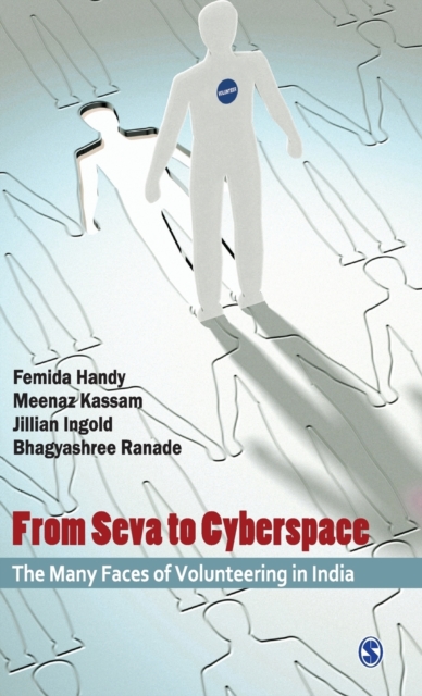 From Seva to Cyberspace : The Many Faces of Volunteering in India, Paperback / softback Book