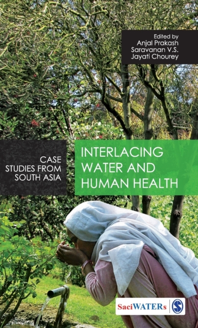 Interlacing Water and Human Health : Case Studies from South Asia, Hardback Book
