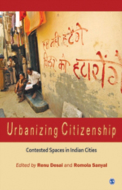 Urbanizing Citizenship : Contested Spaces in Indian Cities, Hardback Book