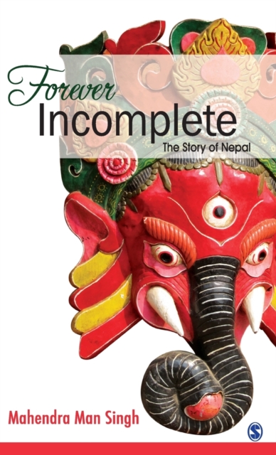 Forever Incomplete : The Story of Nepal, Hardback Book