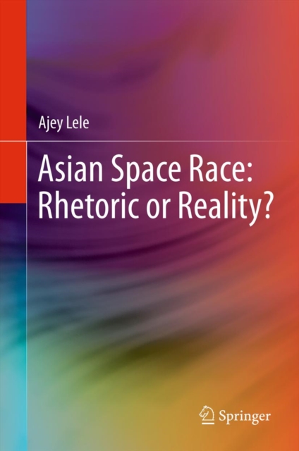 Asian Space Race: Rhetoric or Reality?, PDF eBook