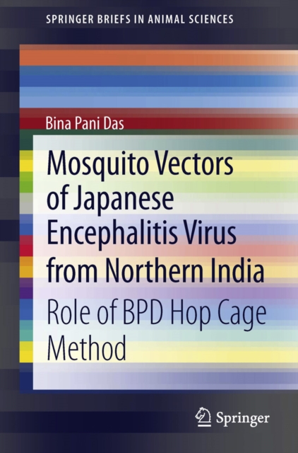 Mosquito Vectors of Japanese Encephalitis Virus from Northern India : Role of BPD hop cage method, PDF eBook