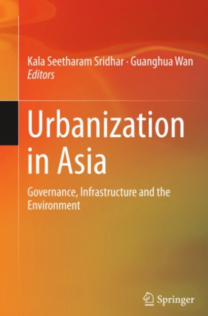 Urbanization in Asia : Governance, Infrastructure and the Environment, PDF eBook