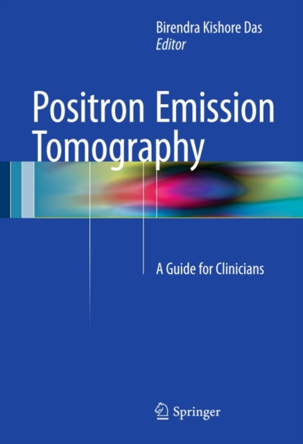Positron Emission Tomography : A Guide for Clinicians, PDF eBook