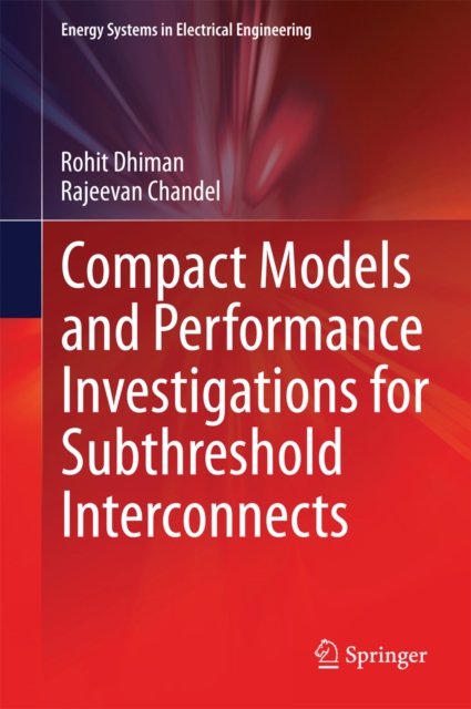 Compact Models and Performance Investigations for Subthreshold Interconnects, PDF eBook